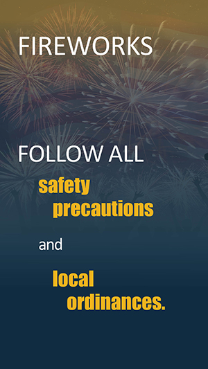 Fireworks safety poster that says to follow all safety precautions and local ordinances.